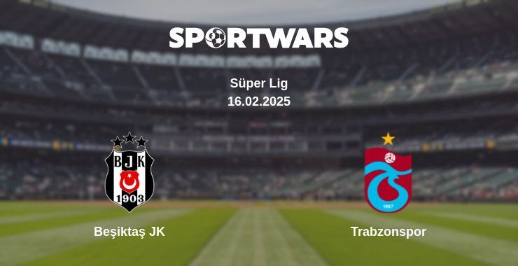 Beşiktaş JK — Trabzonspor watch online for free 16.02.2025