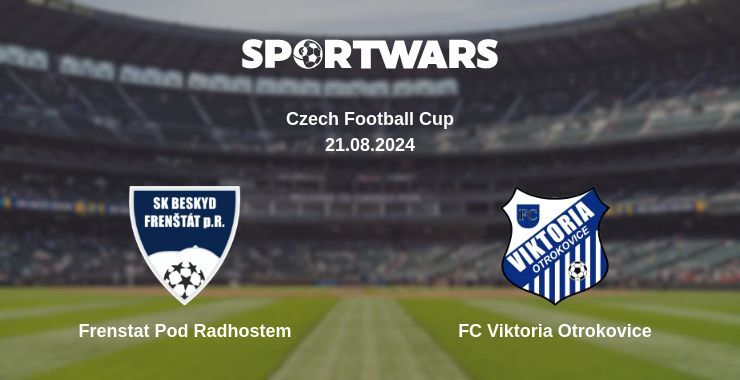 Frenstat Pod Radhostem — FC Viktoria Otrokovice watch online for free 21.08.2024