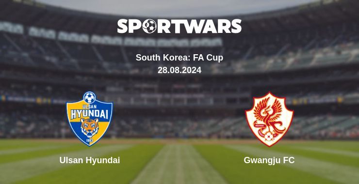 Result of the Ulsan Hyundai — Gwangju FC match, 28.08.2024