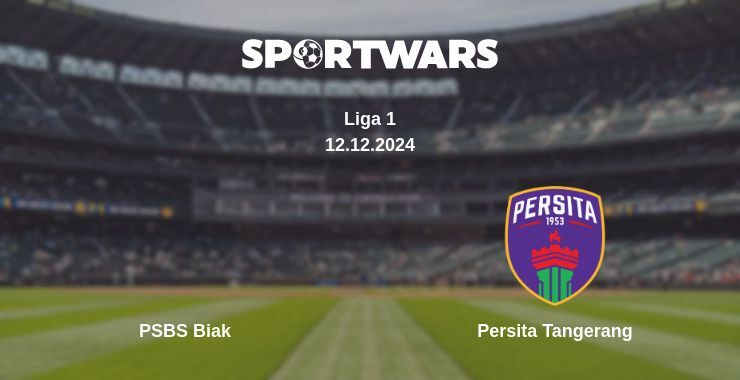 PSBS Biak — Persita Tangerang watch online for free 12.12.2024