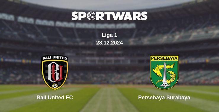 Bali United FC — Persebaya Surabaya watch online broadcast, 28.12.2024