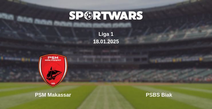 PSM Makassar — PSBS Biak watch online broadcast, 18.01.2025