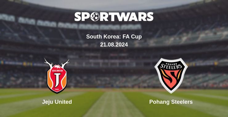 Result of the Jeju United — Pohang Steelers match, 21.08.2024