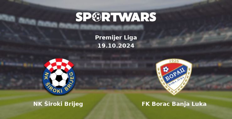 NK Široki Brijeg — FK Borac Banja Luka watch online for free 19.10.2024