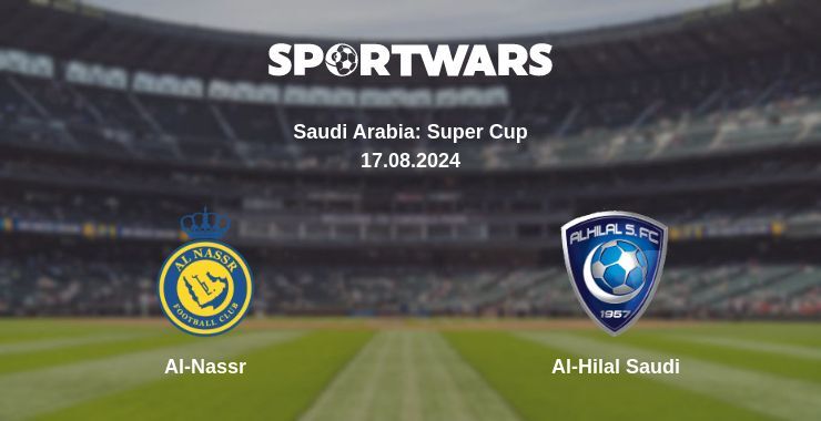 Result of the Al-Nassr — Al-Hilal Saudi match, 17.08.2024