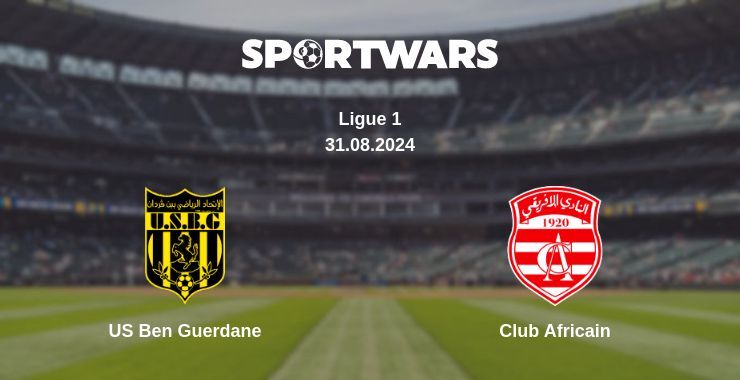 Result of the US Ben Guerdane — Club Africain match, 31.08.2024