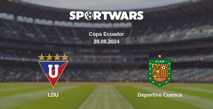 Result of the LDU — Deportivo Cuenca match, 28.08.2024