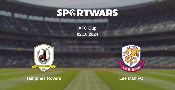 Tampines Rovers — Lee Man FC watch online for free 02.10.2024