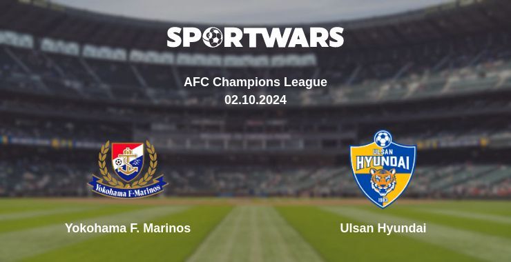 Yokohama F. Marinos — Ulsan Hyundai, where to watch online broadcast