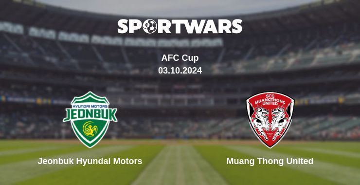 Jeonbuk Hyundai Motors — Muang Thong United watch online for free 03.10.2024