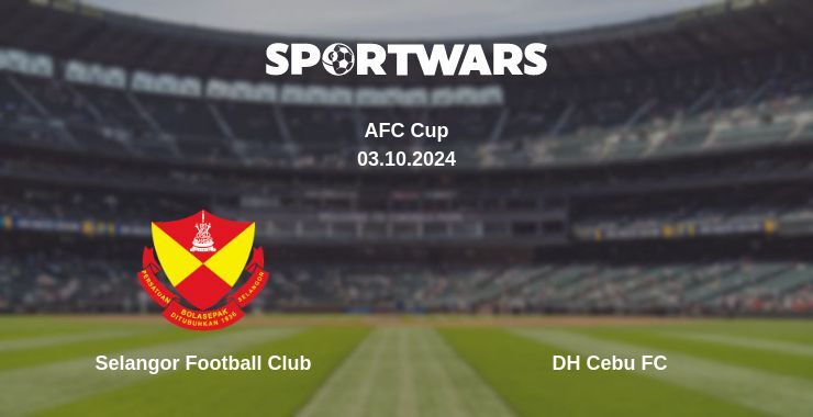 Selangor Football Club — DH Cebu FC watch online for free 03.10.2024