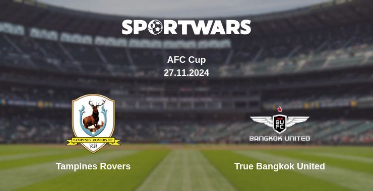 Tampines Rovers — True Bangkok United watch online for free 27.11.2024