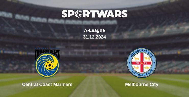 Central Coast Mariners — Melbourne City watch online broadcast, 31.12.2024