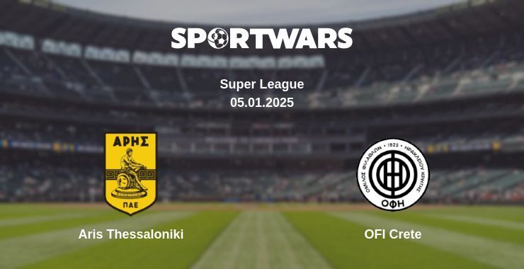 Aris Thessaloniki — OFI Crete watch online for free 05.01.2025