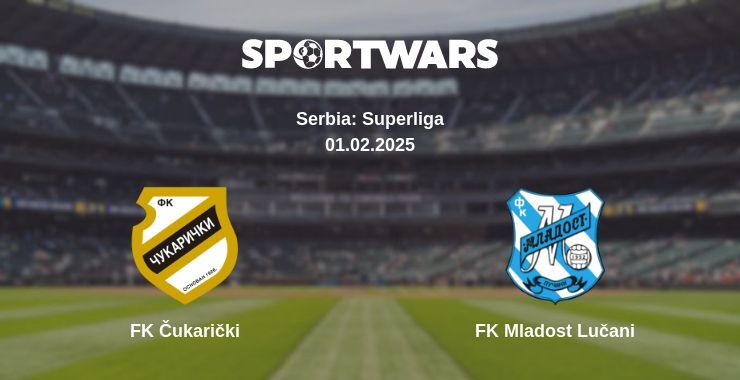 FK Čukarički — FK Mladost Lučani watch online broadcast, 01.02.2025