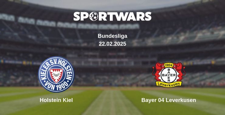 Holstein Kiel — Bayer 04 Leverkusen watch online broadcast, 22.02.2025