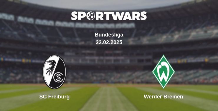 SC Freiburg — Werder Bremen watch online broadcast, 22.02.2025