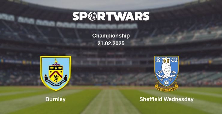 Burnley — Sheffield Wednesday watch online broadcast, 21.02.2025