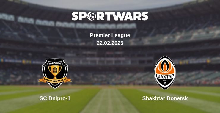 SC Dnipro-1 — Shakhtar Donetsk watch online for free 22.02.2025