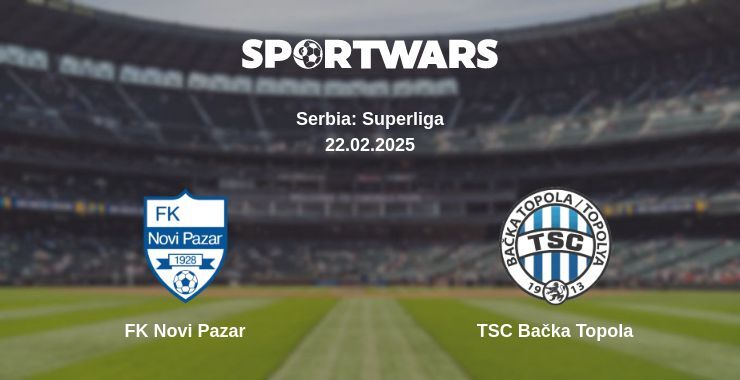 FK Novi Pazar — TSC Bačka Topola watch online broadcast, 22.02.2025