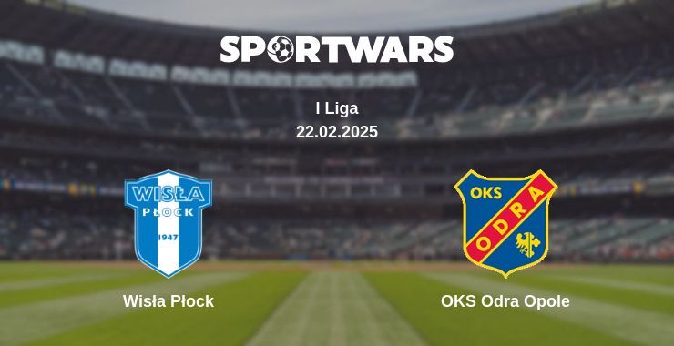 Wisła Płock — OKS Odra Opole watch online for free 22.02.2025