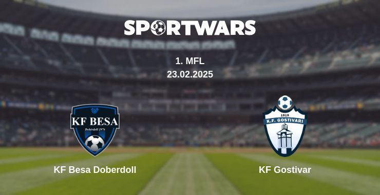 KF Besa Doberdoll — KF Gostivar watch online broadcast, 23.02.2025