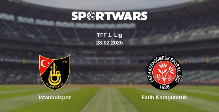 İstanbulspor — Fatih Karagümrük watch online broadcast, 23.02.2025