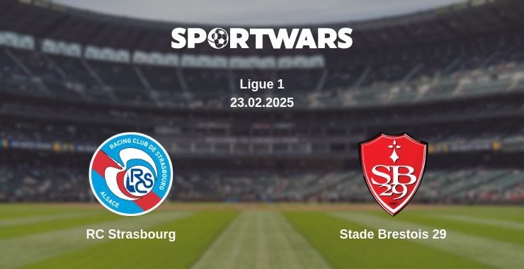 RC Strasbourg — Stade Brestois 29 watch online broadcast, 23.02.2025