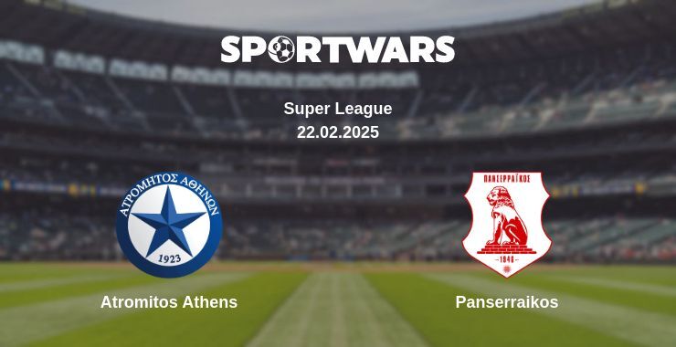 Atromitos Athens — Panserraikos watch online broadcast, 22.02.2025