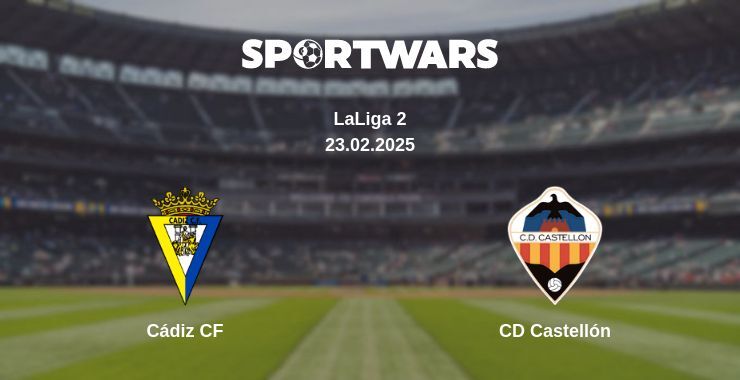 Cádiz CF — CD Castellón watch online broadcast, 23.02.2025