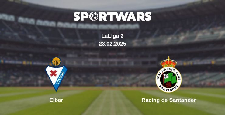 Eibar — Racing de Santander watch online for free 23.02.2025