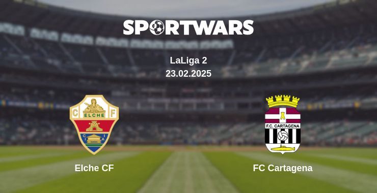 Elche CF — FC Cartagena watch online broadcast, 23.02.2025