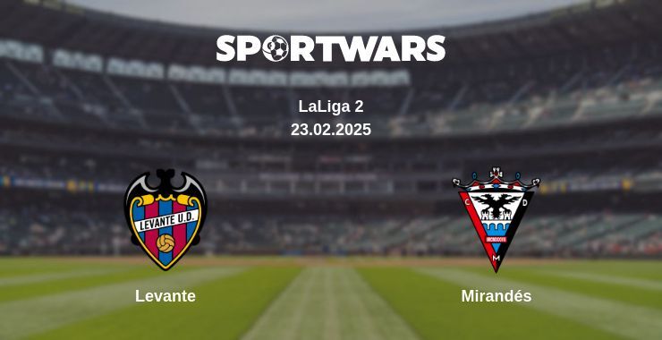 Levante — Mirandés watch online broadcast, 23.02.2025