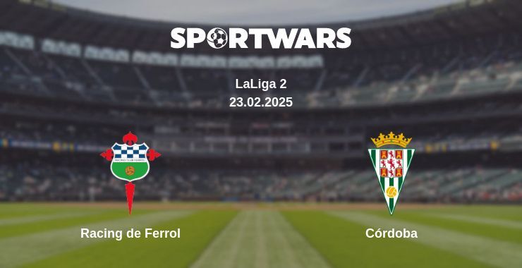 Racing de Ferrol — Córdoba watch online broadcast, 23.02.2025