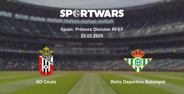 AD Ceuta — Betis Deportivo Balompié watch online for free 23.02.2025