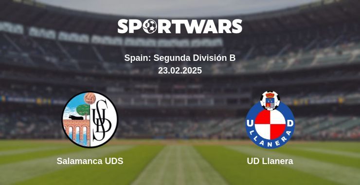 Salamanca UDS — UD Llanera watch online for free 23.02.2025