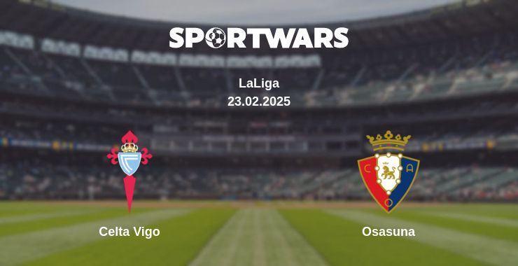 Celta Vigo — Osasuna watch online for free 23.02.2025