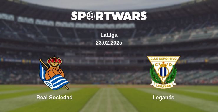 Real Sociedad — Leganés watch online broadcast, 23.02.2025