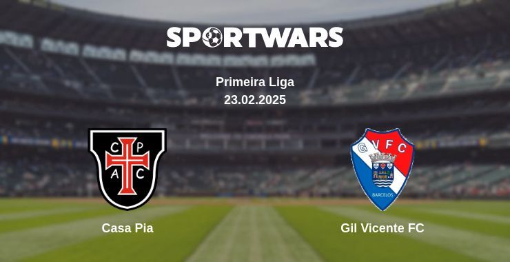 Casa Pia — Gil Vicente FC watch online broadcast, 23.02.2025