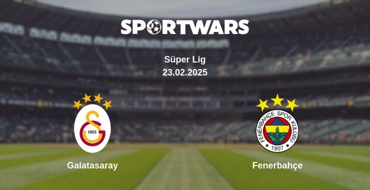 Galatasaray — Fenerbahçe watch online broadcast, 23.02.2025