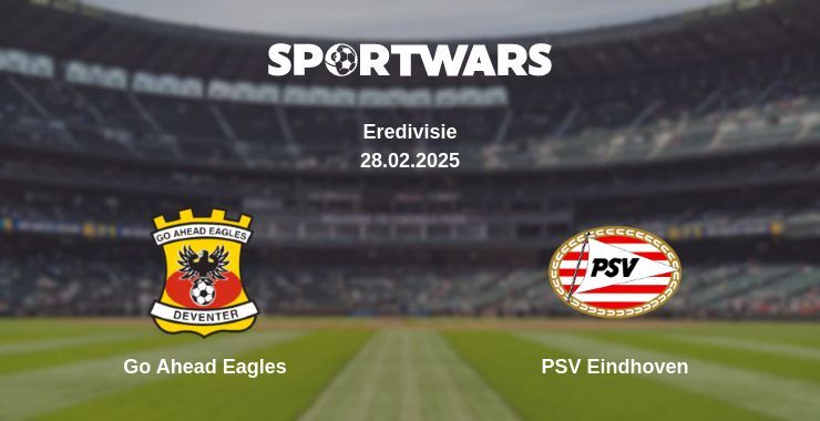 Go Ahead Eagles — PSV Eindhoven watch online for free 28.02.2025