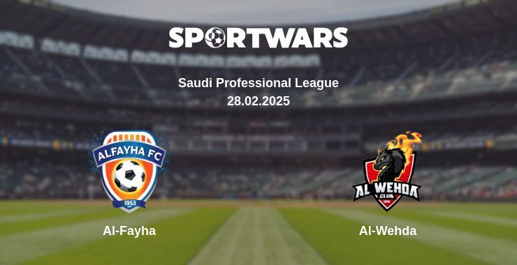 Al-Fayha — Al-Wehda watch online broadcast, 28.02.2025