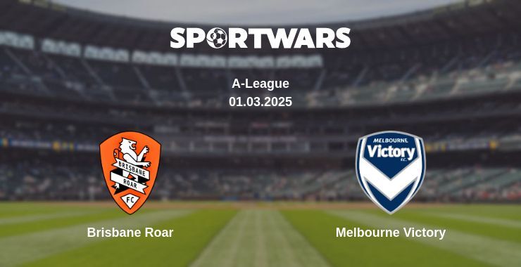 Brisbane Roar — Melbourne Victory watch online broadcast, 01.03.2025