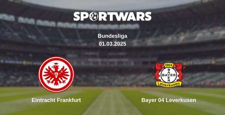 Eintracht Frankfurt — Bayer 04 Leverkusen watch online broadcast, 01.03.2025