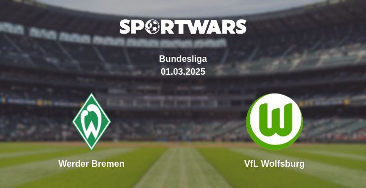 Werder Bremen — VfL Wolfsburg watch online broadcast, 01.03.2025