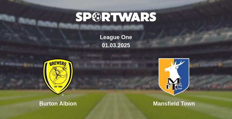 Burton Albion — Mansfield Town watch online for free 01.03.2025