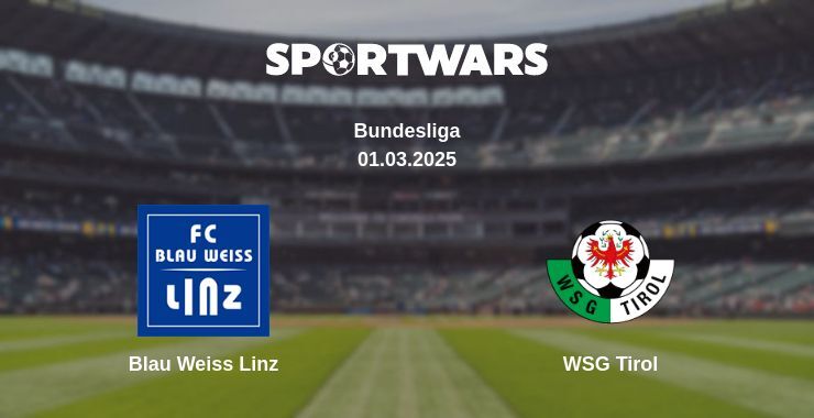 Blau Weiss Linz — WSG Tirol watch online broadcast, 02.03.2025