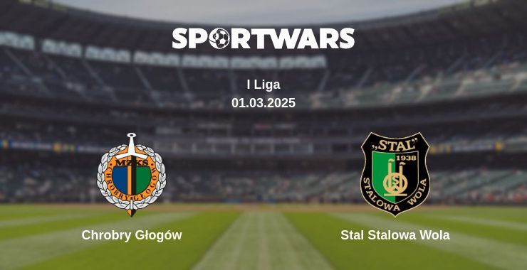 Chrobry Głogów — Stal Stalowa Wola watch online broadcast, 01.03.2025