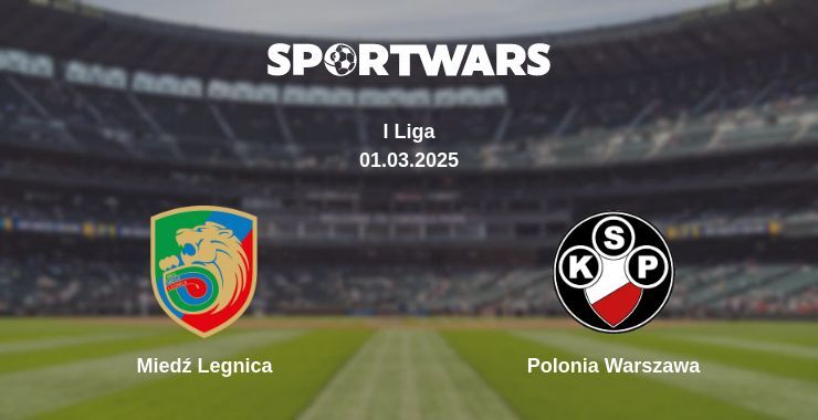 Miedź Legnica — Polonia Warszawa watch online broadcast, 01.03.2025