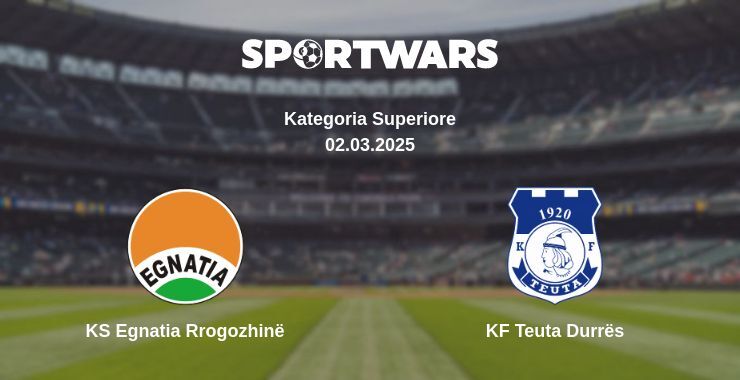 KS Egnatia Rrogozhinë — KF Teuta Durrës watch online broadcast, 02.03.2025